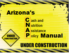 Arizona's Cash and Nutrition Assistance Policy (CNAP) Manual - Under Construction sign